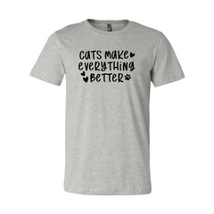 Cats Make Everything Better Shirt