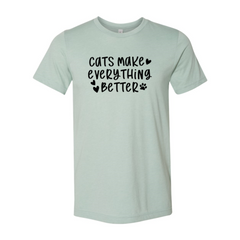 Cats Make Everything Better Shirt