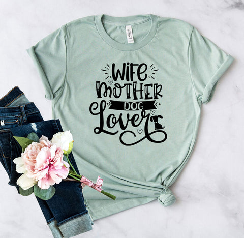 Wife Mother Dog Lover Shirt