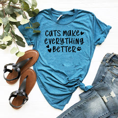 Cats Make Everything Better Shirt